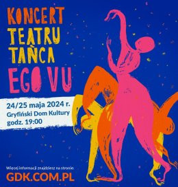Gryfino Wydarzenie Koncert Koncert Teatru Tańca EGO VU 2024