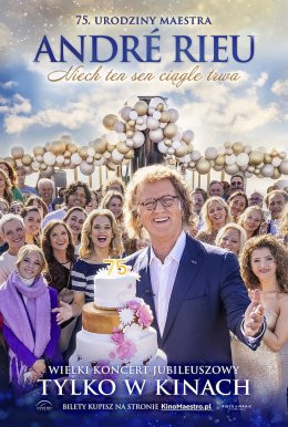 Gryfino Wydarzenie Film w kinie „André Rieu. Niech ten sen ciągle trwa” Jubileuszowy koncert z okazji 75. urodzin Maestra