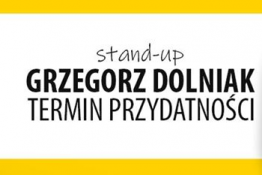 Chojna Wydarzenie Stand-up Grzegorz Dolniak-Termin przydatności