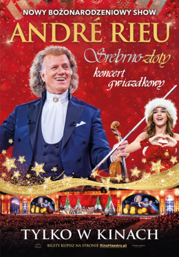 Gryfino Wydarzenie Film w kinie André Rieu. Srebrno-złoty koncert gwiazdkowy. Retransmisja nowego bożonarodzeniowego show z Maastric