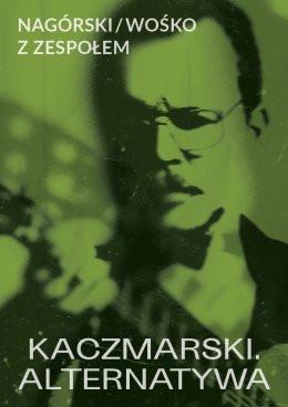Szczecin Wydarzenie Koncert Nagórski / Wośko z zespołem - KACZMARSKI. ALTERNATYWA