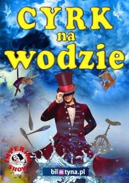 Stargard Wydarzenie Inne wydarzenie Cyrk na wodzie Imperial Show